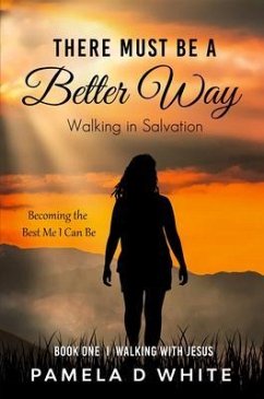 There Must Be a Better Way (eBook, ePUB) - White, Pamela