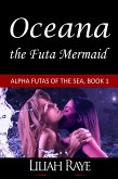 Oceana the Futa Mermaid (Alpha Futas of the Sea, #1) (eBook, ePUB)