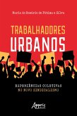 Trabalhadores Urbanos: Experiências Coletivas no Novo Sindicalismo (eBook, ePUB)