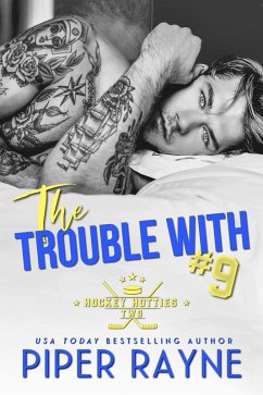 The Trouble with #9 (Hockey Hotties, #2) (eBook, ePUB) - Rayne, Piper