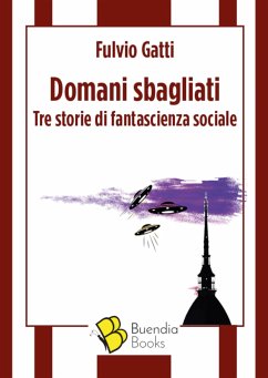 Domani sbagliati (eBook, ePUB) - Gatti, Fulvio