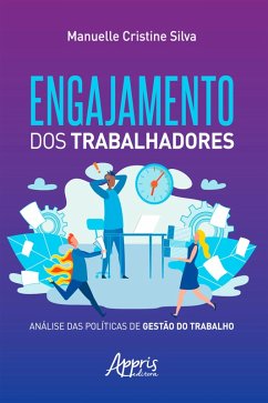 Engajamento dos Trabalhadores: Análise das Políticas de Gestão do Trabalho (eBook, ePUB) - Silva, Manuelle Cristine