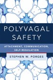 Polyvagal Safety: Attachment, Communication, Self-Regulation (IPNB) (eBook, ePUB)