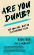 Are You Dumb? (Yes You are, But so is... - Bild 1