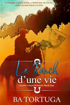 Le Ranch d'une Vie (Leanin' N, #1) (eBook, ePUB) - Tortuga, Ba