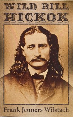 Wild Bill Hickok (eBook, ePUB) - Wilstach, Frank Jenners