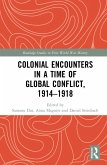 Colonial Encounters in a Time of Global Conflict, 1914-1918 (eBook, PDF)