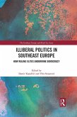 Illiberal Politics in Southeast Europe (eBook, ePUB)