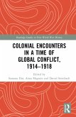 Colonial Encounters in a Time of Global Conflict, 1914-1918 (eBook, ePUB)