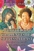 Overwhelming Challenges but Success at Last (eBook, ePUB)