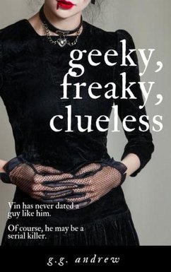 Geeky, Freaky, Clueless: A Halloween Romance (Crazy, Sexy, Ghoulish, #4) (eBook, ePUB) - Andrew, G. G.