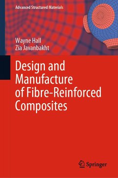 Design and Manufacture of Fibre-Reinforced Composites (eBook, PDF) - Hall, Wayne; Javanbakht, Zia