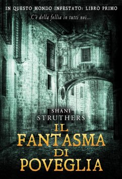 Il fantasma di Poveglia (In Questo Mondo Infestato, #1) (eBook, ePUB) - Struthers, Shani