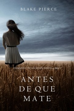 Antes de que Mate (Un Misterio con Mackenzie White-Libro 1) (eBook, ePUB) - Pierce, Blake