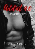 Addict 4.0 - DeMario's Story (eBook, ePUB) Addict 4.0 - DeMario's Story (eBook, ePUB)