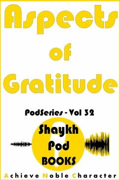 Aspects of Gratitude (PodSeries, #32) (eBook, ePUB) - Books, ShaykhPod