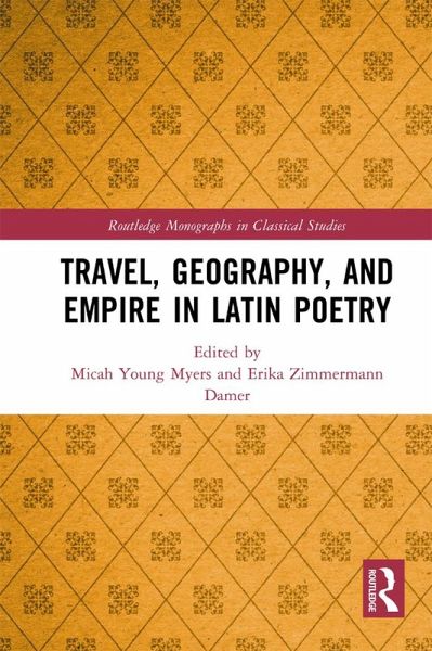 Travel, Geography, and Empire in Latin Poetry (eBook, ePUB) Travel, Geography, and Empire in Latin Poetry (eBook, ePUB)