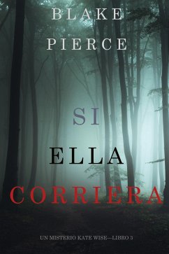 Si Ella Corriera (Un Misterio Kate Wise-Libro 3) (eBook, ePUB) - Pierce, Blake