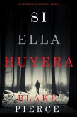 Si Ella Huyera (Un Misterio Kate Wise - Libro 5) (eBook, ePUB)