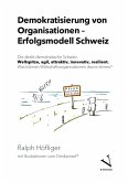 Demokratisierung von Organisationen - Erfolgsmodell Schweiz (eBook, ePUB)