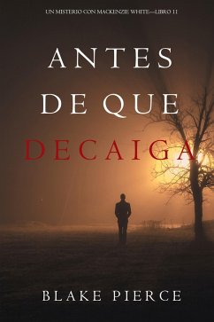 Cover Antes De Que Decaiga (Un Misterio con Mackenzie White-Libro 11) (eBook, ePUB)