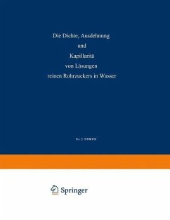 Die Dichte, Ausdehnung und Kapillarität von Lösungen Reinen Rohrzuckers in Wasser (eBook, PDF) - Domke, Johannes T.; Harting, H.; Plato, Fritz