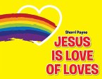 Jesus Is Love of Loves (eBook, ePUB) Jesus Is Love of Loves (eBook, ePUB)