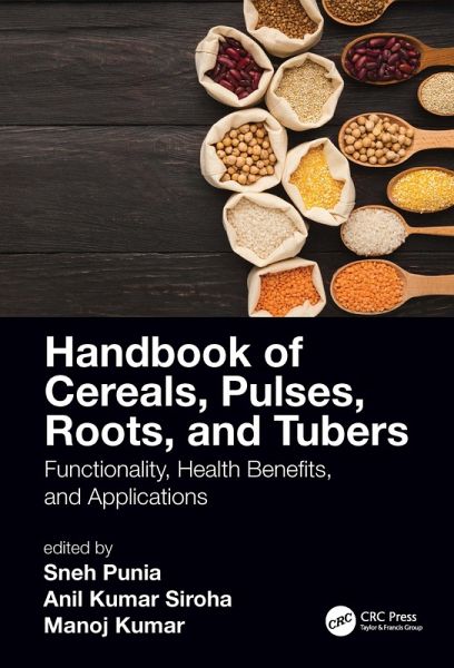 Handbook of Cereals, Pulses, Roots, and Tubers (eBook, ePUB) Handbook of Cereals, Pulses, Roots, and Tubers (eBook, ePUB)