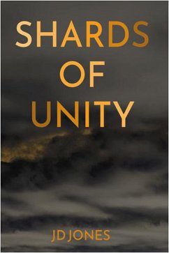 Shards of Unity (Center of Unity, #1) (eBook, ePUB) - Jones, Jd