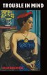 Trouble in Mind (eBook, ePUB) - Bild 1