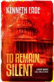 To Remain Silent (Brent Marks Legal Thriller Series, #7) (eBook, ePUB) To Remain Silent (Brent Marks Legal Thriller Series, #7) (eBook, ePUB)