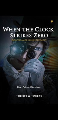 When the Clock Strikes Zero (The Aalok Collins Pentalogy) (eBook, ePUB) - Torres, Glenn Turner and Angel