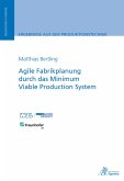 Agile Fabrikplanung durch das Minimum Viable Production System (eBook, PDF)