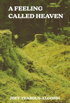 A Feeling Called Heaven (eBook, ePUB) - Yearous-Algozin, Joey