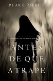 Antes De Que Atrape (Un Misterio con Mackenzie White-Libro 9) (eBook, ePUB)