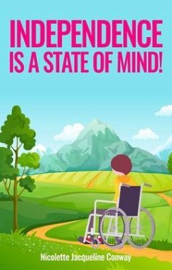 Independence is a State of Mind! (eBook, ePUB) - Conway, Nicolette Jacqueline