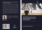 Ontwikkeling van een e-learningmodel voor de bedrijfssector Ontwikkeling van een e-learningmodel voor de bedrijfssector