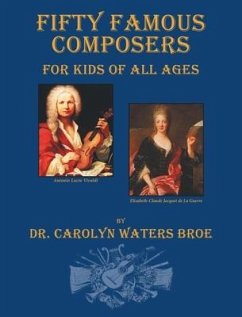 Fifty Famous Composers, For Kids Of All Ages - Waters Broe, Carolyn