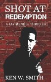 Shot at Redemption: A Jay Mendes Thriller