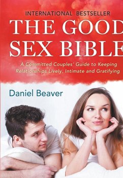 The Good Sex Bible - Beaver, Daniel