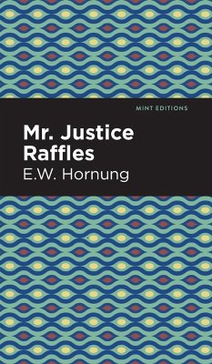 Mr. Justice Raffles - Hornbug, E. W.