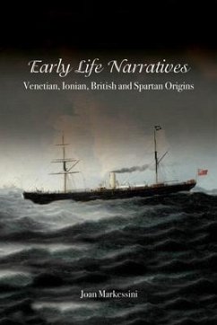 Early Life Narratives: Venetian, Ionian, British and Spartan Origins - Markessini, Joan