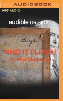 Who Is Elmyr?: Histories of an Art Forger - Horberry, Max