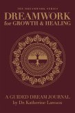 Dreamwork for Growth and Healing - A Guided Dream Journal