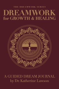 Dreamwork for Growth and Healing - A Guided Dream Journal - Lawson, Katherine