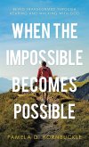 When the Impossible Becomes Possible