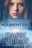 Dark Friday: An Aurora Winter Thriller