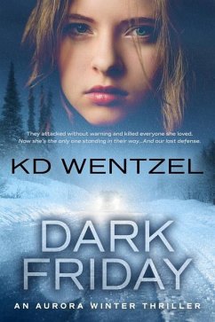 Dark Friday: An Aurora Winter Thriller - Wentzel, Kd