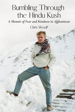 Bumbling Through the Hindu Kush - Woolf, Chris