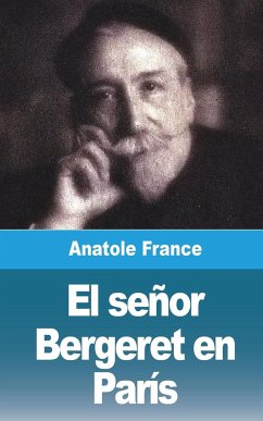 El señor Bergeret en París - France, Anatole